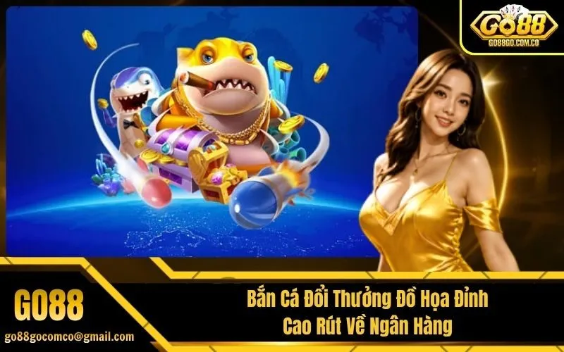 Bắn Cá Đổi Thưởng