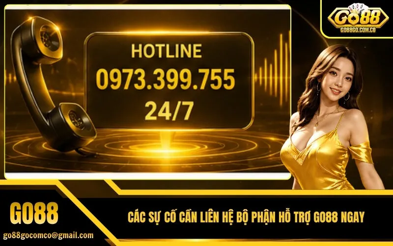 Các sự cố cần liên hệ bộ phận hỗ trợ Go88 ngay