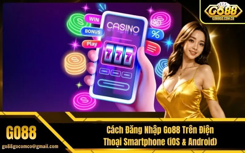 Cách Đăng Nhập Go88 Trên Điện Thoại Smartphone (iOS & Android)
