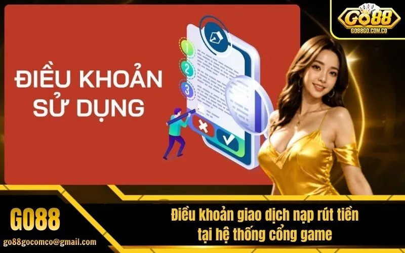 Điều khoản giao dịch nạp rút tiền tại hệ thống cổng game