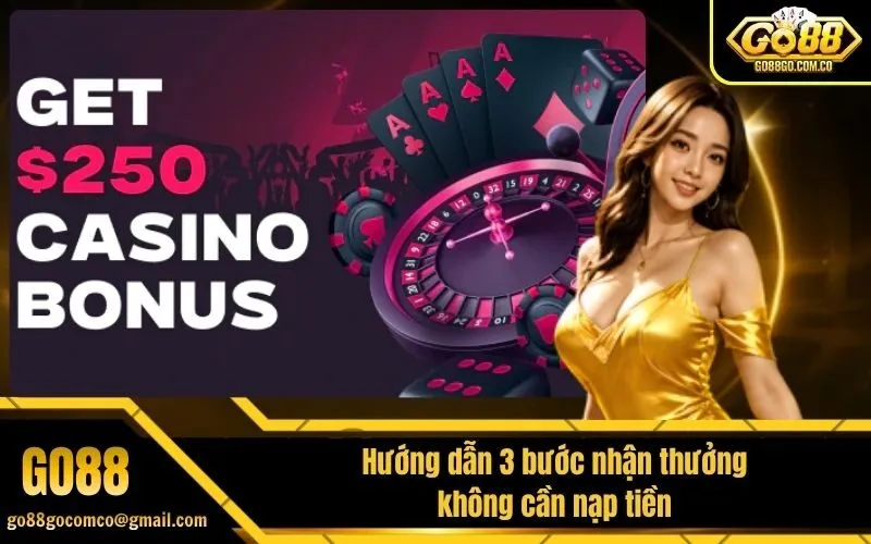 Hướng dẫn 3 bước nhận thưởng không cần nạp tiền