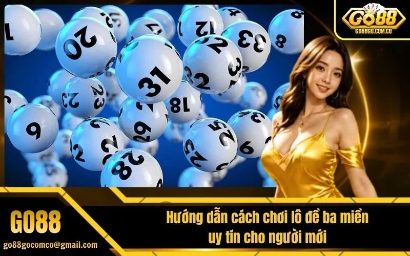 Hướng dẫn cách chơi lô đề ba miền uy tín cho người mới