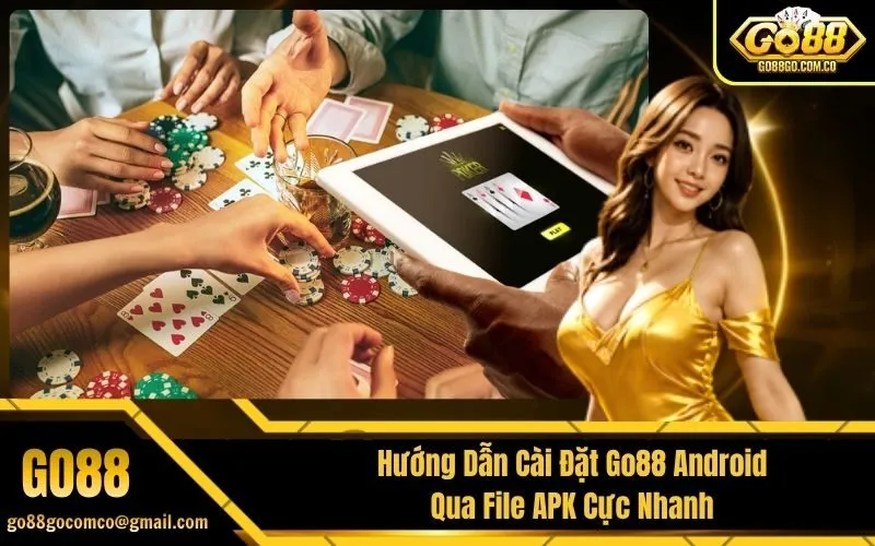 Hướng Dẫn Cài Đặt Go88 Android Qua File APK Cực Nhanh