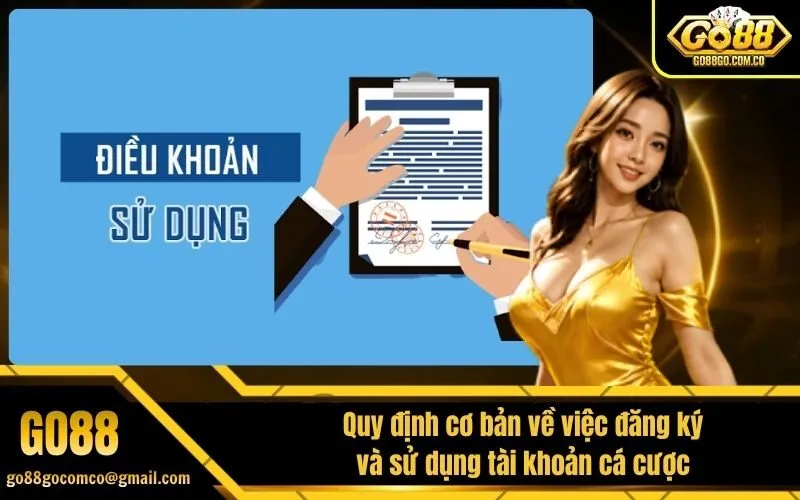 Quy định cơ bản về việc đăng ký và sử dụng tài khoản cá cược