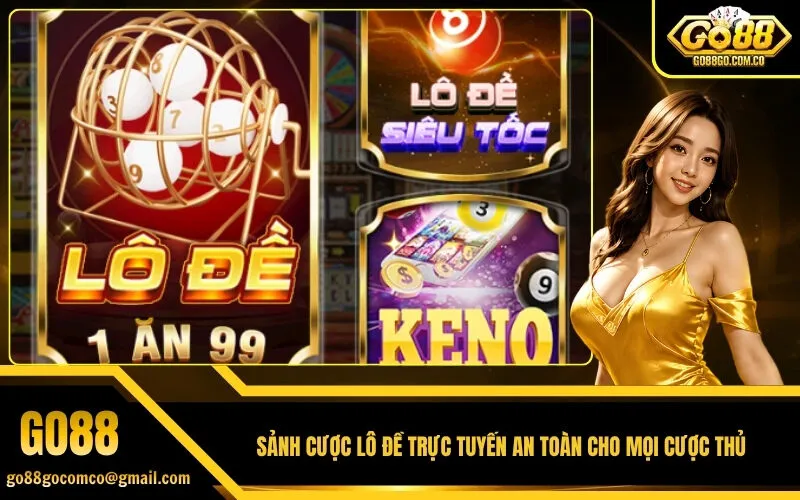 Sảnh Cược Lô Đề Trực Tuyến An Toàn Cho Mọi Cược Thủ