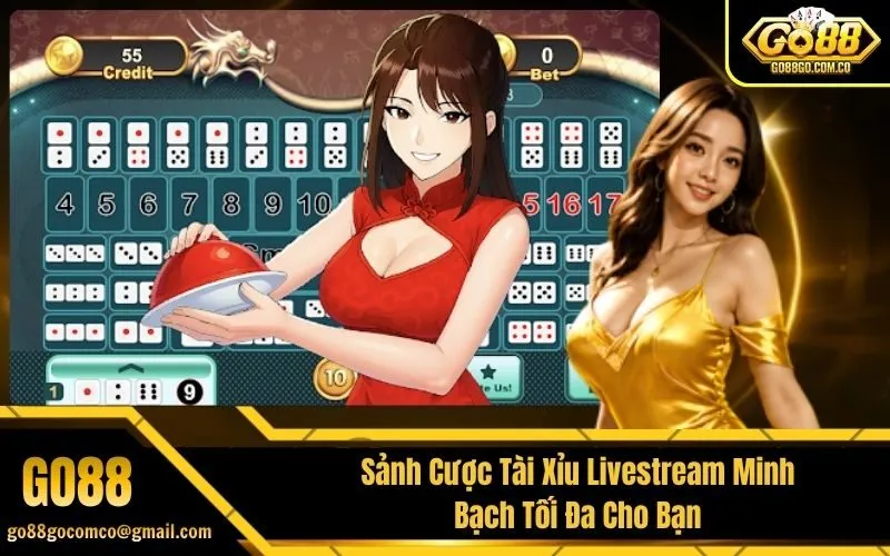 Sảnh Cược Tài Xỉu Livestream Minh Bạch Tối Đa Cho Bạn