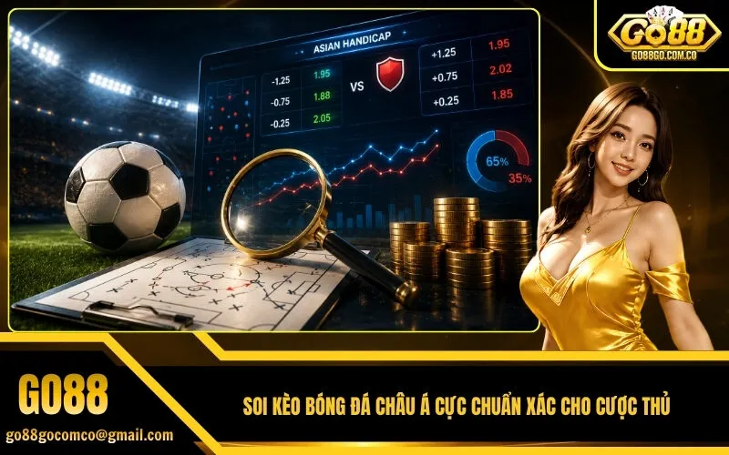 Soi Kèo Bóng Đá Châu Á Cực Chuẩn Xác Cho Cược Thủ