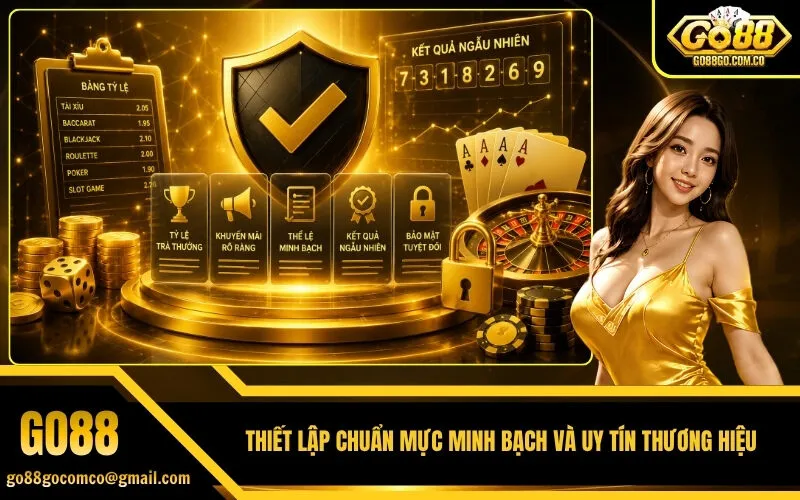 Thiết lập chuẩn mực minh bạch và uy tín thương hiệu