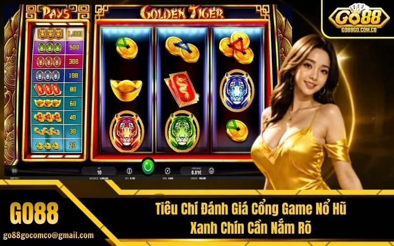 Tiêu Chí Đánh Giá Cổng Game Nổ Hũ Xanh Chín Cần Nắm Rõ