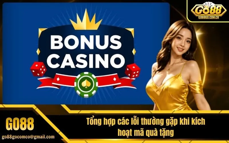 Tổng hợp các lỗi thường gặp khi kích hoạt mã quà tặng