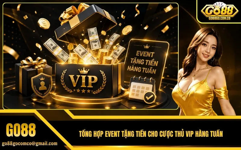 Tổng Hợp Event Tặng Tiền Cho Cược Thủ VIP Hàng Tuần