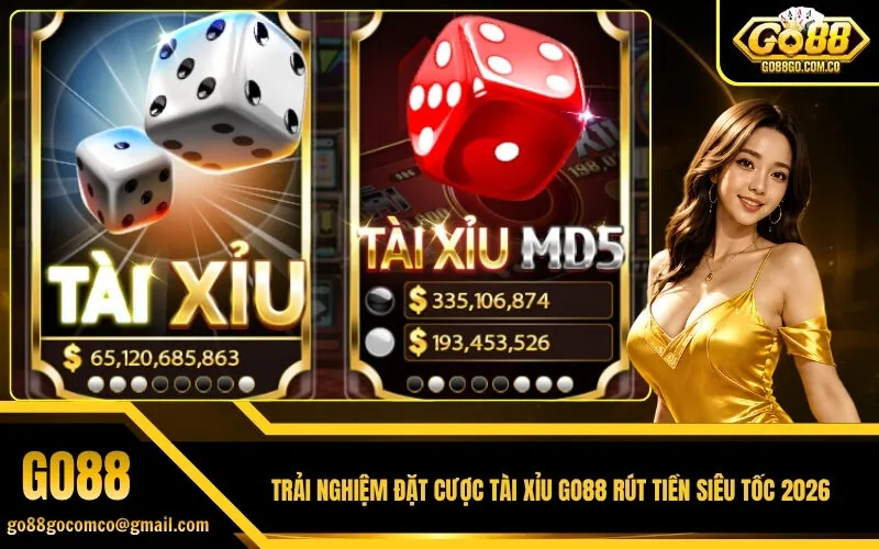 Trải Nghiệm Đặt Cược Tài Xỉu GO88 Rút Tiền Siêu Tốc 2026
