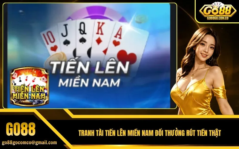 Tranh Tài Tiến Lên Miền Nam Đổi Thưởng Rút Tiền Thật