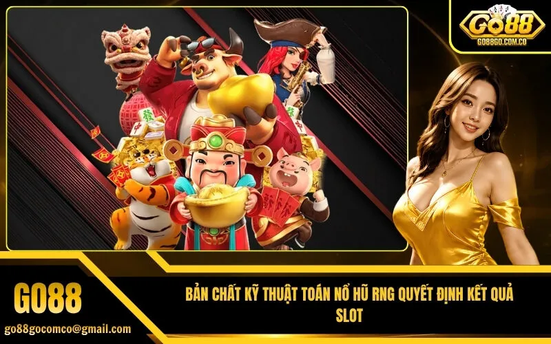 Bản Chất Kỹ Thuật Toán Nổ Hũ RNG Quyết Định Kết Quả Slot