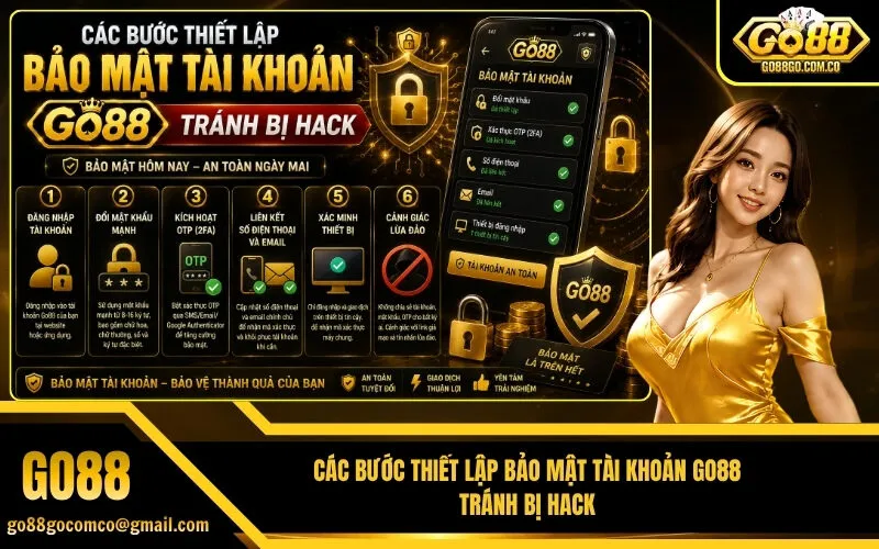 Các Bước Thiết Lập Bảo Mật Tài Khoản Go88 Tránh Bị Hack