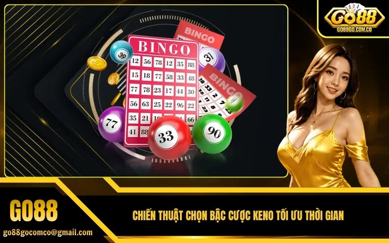 Chiến Thuật Chọn Bậc Cược Keno Tối Ưu Thời Gian