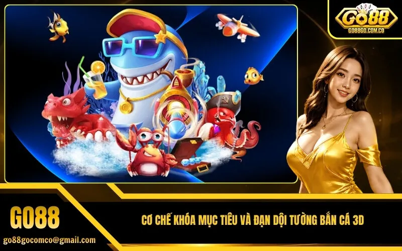 Cơ Chế Khóa Mục Tiêu Và Đạn Dội Tường Bắn Cá 3D