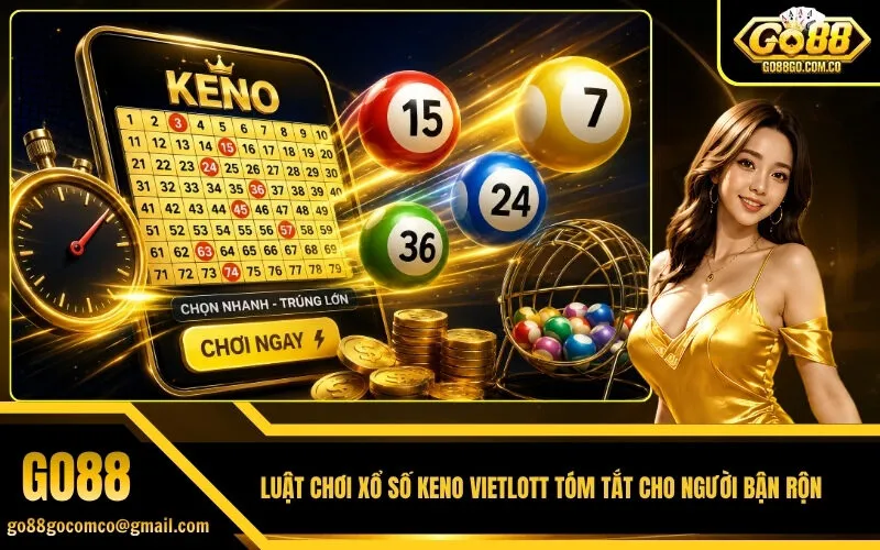 Luật Chơi Xổ Số Keno Vietlott Tóm Tắt Cho Người Bận Rộn